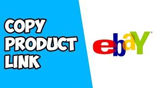 How To Copy Product Link on eBay