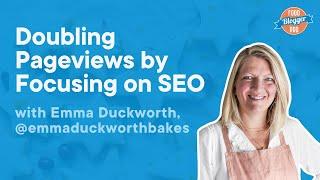How Emma Duckworth Doubled Her Pageviews by Focusing on SEO | The Food Blogger Pro Podcast