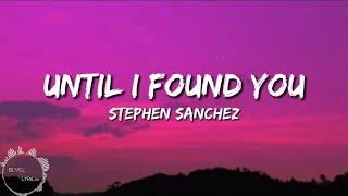 Stephen Sanchez - Until I Found You (lyrics), Troye Sivan, Seafret, Alessia Cara - (Mix)