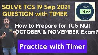 TCS NQT 19/09/2021 aptitude Question Solve with Timer | How to prepare for TCS October Exam