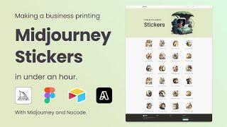 Making a Sticker Printing Business with Midjourney & No-code Tools (in 45 mins) | Part 1