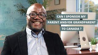 Can I sponsor my parent and/or grandparent to Canada?