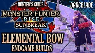 BEST ENDGAME BUILDS : ELEMENTAL BOW : MHR SUNBREAK