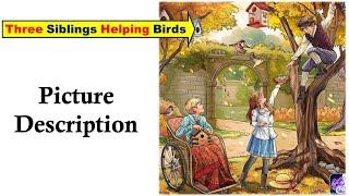 Three Siblings helping Birds || A Delicious Way to Improve Your English || Picture Description