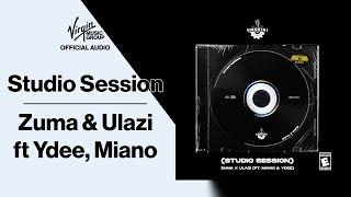 Zuma & Ulazi - Studio Session ft Ydee, Miano | Official Audio