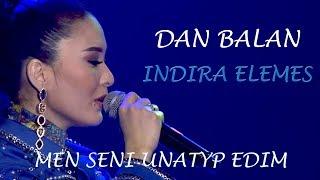 Dan Balan & Indira Elemes - Men seni unatyp edim