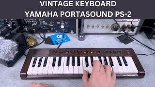 Yamaha Portasound PS2 vintage keyboard test