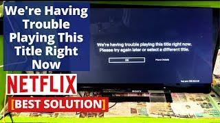 How to Fix 'We're having trouble playing this title right now' Netflix Error tvq-pb-101 (1.1.6.5)