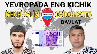 Luxembourg Yevropada eng kichik davlat ishchi oyligi katta / Luksimburg / Lüksemburg / Люксембург