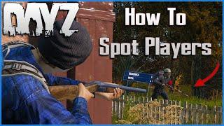 Tips to Spot Players in DayZ - Tricks to Get More Kills and Survive Longer