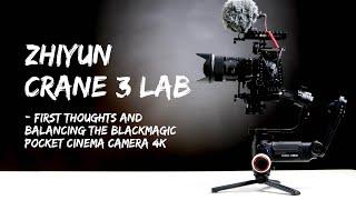 Zhiyun Crane 3 Lab With the Blackmagic Pocket 4k and Cage - First Look