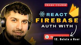 12. Delete a User with Firebase Auth