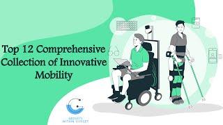 Top 12 Comprehensive Collection of Innovative Mobility Aids and Accessories  | Part 2 | Tech 2023