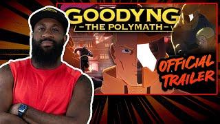 Goodyng: The Polymath | Official Animated Trailer, + Website Revamp