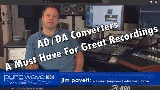 AD/DA Converters - A Must Have For Great Recordings - Tech Talk