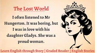 Learn English through Story - Level 3 | Graded Reader | The Lost World | English Story for Listening