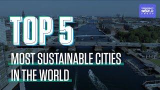 TOP 5 Eco-Friendly Cities Around the World