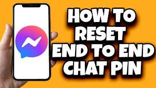 How To Reset End-To-End Encrypted Chat PIN On Messenger (2024)