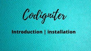 codigniter  introduction|Installation