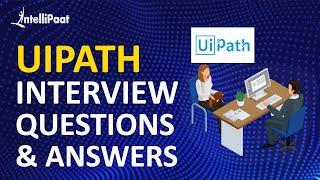 UiPath Interview Questions & Answers | RPA Interview Questions & Answers | Intellipaat