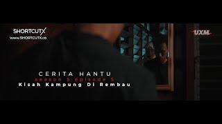 CERITA HANTU Season 5 Ep 5: KISAH KAMPUNG DI REMBAU