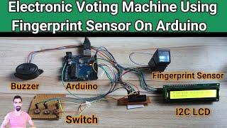 Electronic Voting Machine Using Fingerprint Sensor Sensor On Arduino