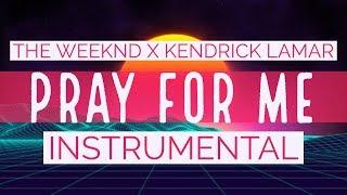 The Weeknd - Pray For Me (Instrumental) (Feat. Kendrick Lamar)