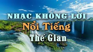 Nhạc Không Lời Nổi Tiếng Thế Gian, Hòa Tấu Guitar Saxophone Chậm Rãi Nhẹ Nhàng Êm Ái