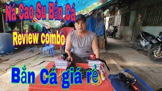 Ná Cao Su Bắn Cá# Review Combo Bắn Cá Giá Rẻ