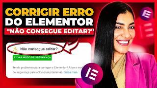 Como Corrigir o Erro do Elementor não Carregar: “Ativar Modo de Segurança” [Elementor Travado]