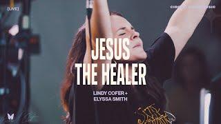 Jesus The Healer - Lindy Cofer ft. Elyssa Smith (Official Video)