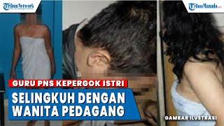 Guru PNS Kepergok Istri, Selingkuh Dengan Pedagang di Kamar Kontrakan