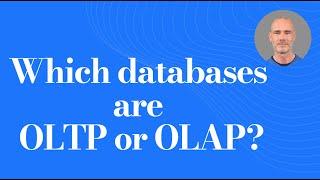 Which databases are OLTP or OLAP?