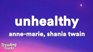 Anne-Marie ft. Shania Twain - UNHEALTHY (Lyrics)