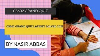 CS602 Solved Grand Quiz Spring 2021 By Mustakbil corner | CS602 GRAND QUIZ