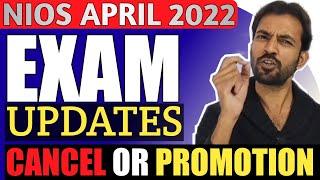 Nios April 2022 Exam Updates || Nios Exam 2022 Cancel Or Promotion || Nios Big Updates Today || Tma