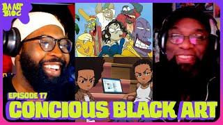 "Conscious" Black Art & The Beauty of Indie Animation // Episode 17 // DA ART BLOC ft Chuck Collins