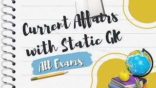 Expected Current Affairs Related to Static Portion for One Day Exams