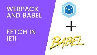 Webpack and Babel Tutorial - Fetch in IE11