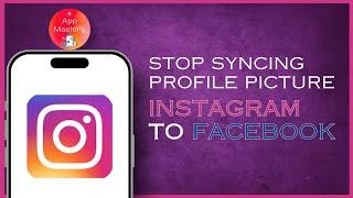 How To Stop Syncing Your Profile Picture From Instagram To Facebook Quick