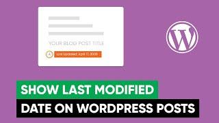 How To Show Last Updated Date on WordPress Posts
