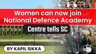 UPSC NDA Exam 2021 - Women can now join National Defence Academy Centre tells Supreme Court #UPSCNDA