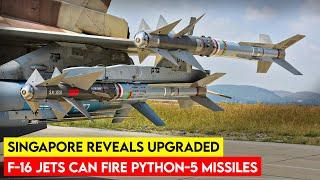Terrifying! Singapore Equips F-16 Fighter Jets with Python-5 Missiles