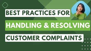 Best Practices for Handling and Resolving Customer Complaints