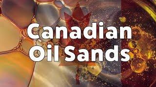 Canadian Oil Sands - A look the past, present and future of Canada's Oil industry