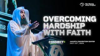 CONNECT º2 - Overcoming Hardship With Faith - Mufti Menk