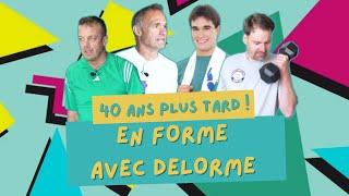 En Forme avec Delorme - 40 ans plus tard