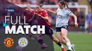 Full Match: Manchester United v Leicester City | Barclays WSL 2024-25