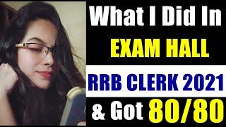 My Exam Hall Approach in RRB Clerk 2021 to Attempt 80/80 in 45 Minutes IBPS RRB Clerk 7th August