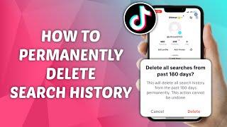 How to Permanently Delete Search History on TikTok